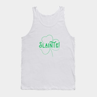 Slainte! On St Patricks Day Tank Top